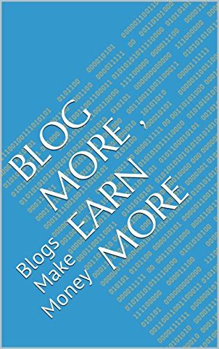 Blog More Earn More: Blogs Make Money eBook : Tiwari, Swayam: Amazon.in ...