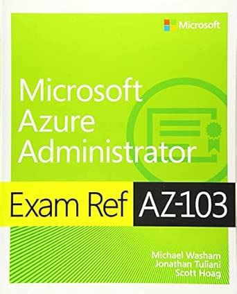 Buy Exam Ref AZ-103 Microsoft Azure Administrator Book Online at Low ...