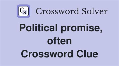 Political promise, often - Crossword Clue Answers - Crossword Solver