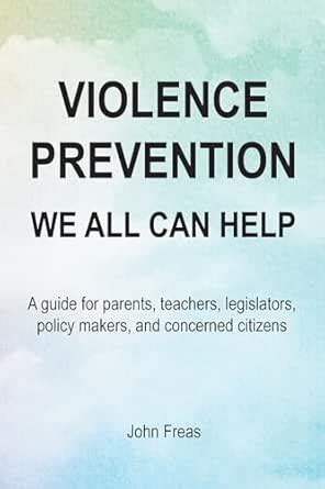 Violence Prevention: We All Can Help eBook : Freas,John: Amazon.in ...