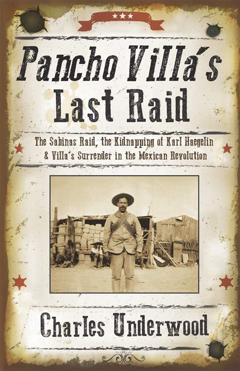 Buy Pancho Villa's Last Raid: The Sabinas Raid, the Kipping of Karl ...
