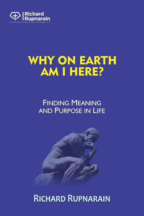 Why On Earth Am I Here?: Finding Meaning and Purpose in Life eBook ...