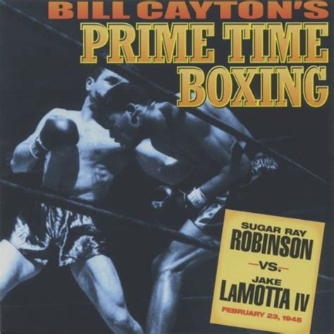 Sugar Ray Robinson vs. Jake LaMotta IV: Bill Cayton's Prime Time Boxing ...