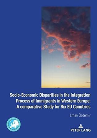 Buy Socio-Economic Disparities in the Integration Process of Immigrants ...