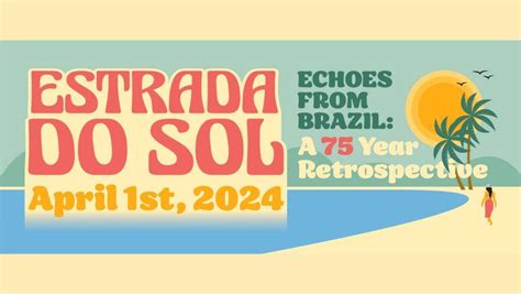 Estrada do Sol: Echoes from Brazil – A 75 Year Retrospective, Memorial ...