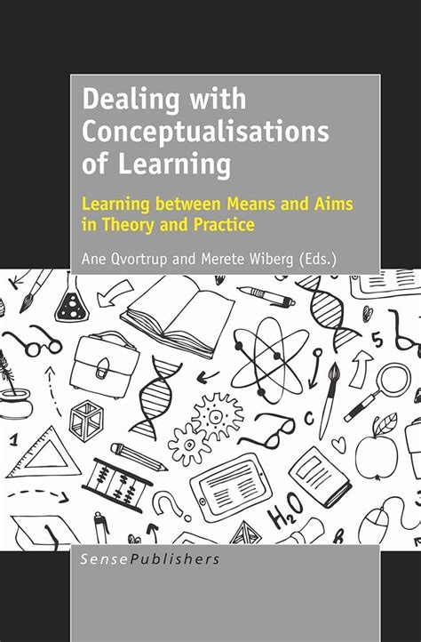 Buy Dealing with Conceptualisations of Learning: Learning between Means ...