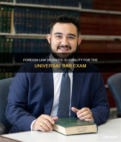 Foreign Law Degrees: Eligibility For The Universal Bar Exam | LawShun