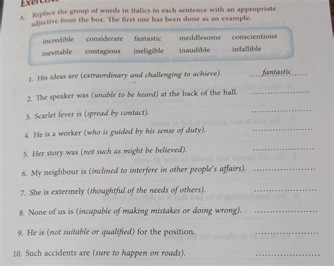 EXA. Replace the group of words in italics in each sentence with an ...