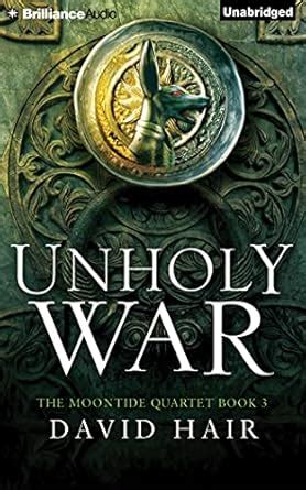 Unholy War (Moontide Quartet) : Hair, David, Podehl, Nick: Amazon.in: Books