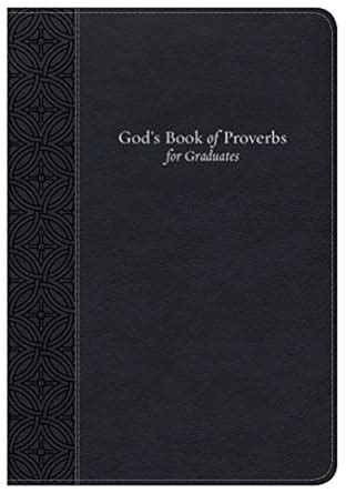 God's Book of Proverbs for Graduates: Biblical Wisdom Arranged by Topic ...