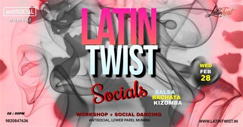 Wed 28 Feb - Latin Twist Socials @AntiSOCIAL Mumbai, antiSOCIAL, Mumbai ...