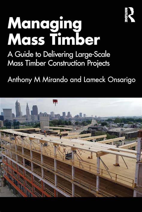 Buy Managing Mass Timber: A Guide to Delivering Large-scale Mass Timber ...