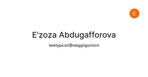 E'zoza Abdugafforova — Teletype