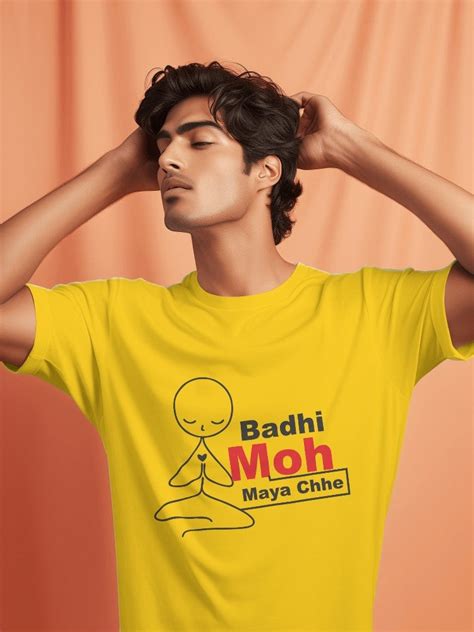 Badhi Moh Maya Chhe - Funky Gujarati T-Shirts – DeshiDukan T-shirts and ...