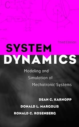 Buy System Dynamics: Modeling and Simulation of Mechatronic Systems ...