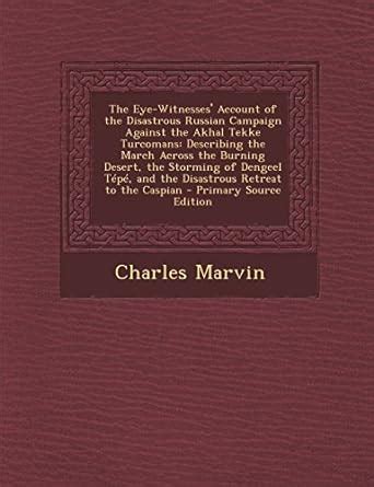 The Eye-Witnesses' Account of the Disastrous Russian Campaign Against ...