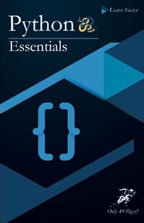 Buy Python Essentials: Python Crash Course in Only 49 Pages! No More ...
