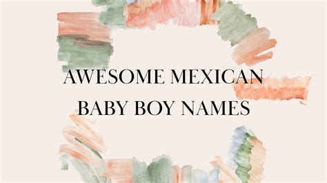 100 Awesome Mexican Baby Boy Names