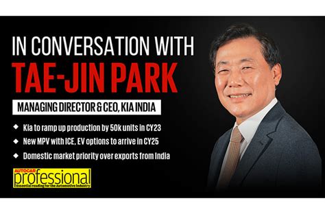 Video Interview: Tae-Jin Park, MD & CEO, Kia India | Autocar Professional