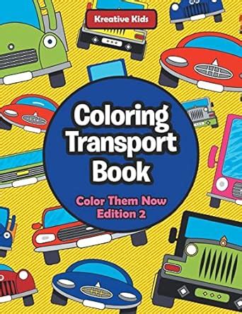 Buy Coloring Transport Book - Color Them Now Edition 2 Book Online at ...