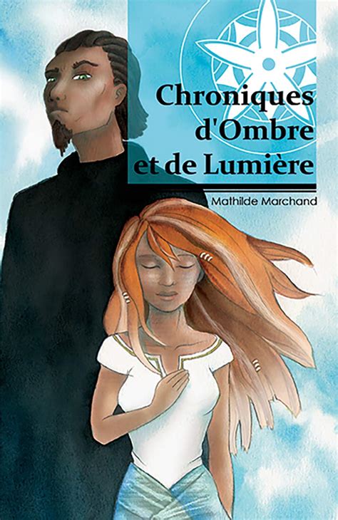 Chroniques d'Ombre et de Lumière (French Edition) eBook : Marchand ...
