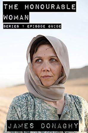 The Honourable Woman Series 1 Episode Guide eBook : Donaghy, James ...