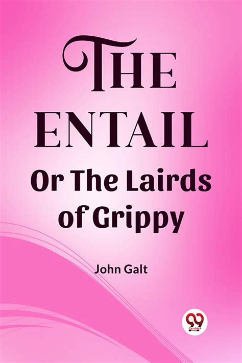 Buy The Entail Or The Lairds of Grippy book by John Galt