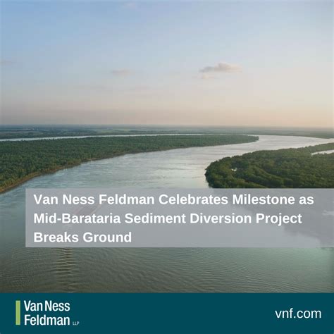 Van Ness Feldman Celebrates CPRA Milestone as Mid-Barataria Sediment ...
