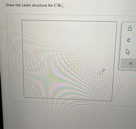 Solved Draw the lewis structure for C Br3^-Draw the Lewis | Chegg.com
