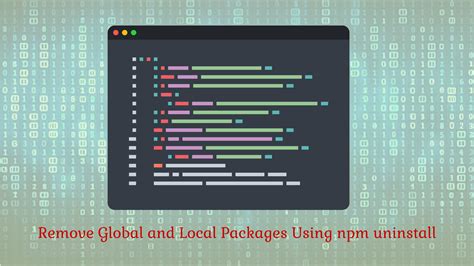 How to remove global and local packages with npm