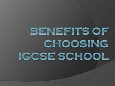 PPT - Benefits of Choosing IGCSE School PowerPoint Presentation, free download - ID:8200365