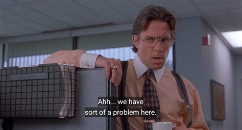 Office Space Movie Quotes