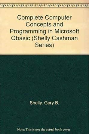 Buy Complete Computer Concepts and Programming in Quickbasic (Shelly ...