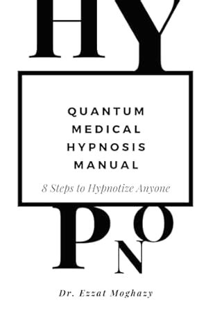 Quantum Medical Hypnosis Manual: 8 Steps to Hypnotize Anyone : Amazon ...
