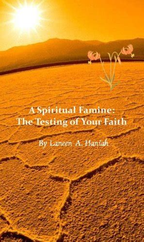 Spiritual Famine: The Testing of Your Faith : Haniah, Laneen A.: Amazon ...