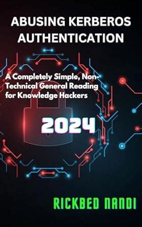 Abusing Kerberos Authentication: A Completely Simple, Non-Technical ...