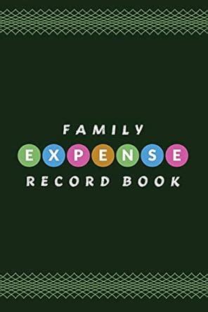 Family Expense Record Book: Comprehensive Budgeting Workbook To Track ...