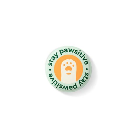 Stay Pawsitive round pin badge (44mm) – The Gareeb Store