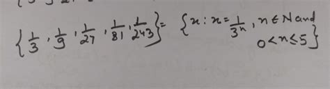Write set X={1/3,1/9,1/27,1/81,1/243}in set builder form - Maths - Real ...