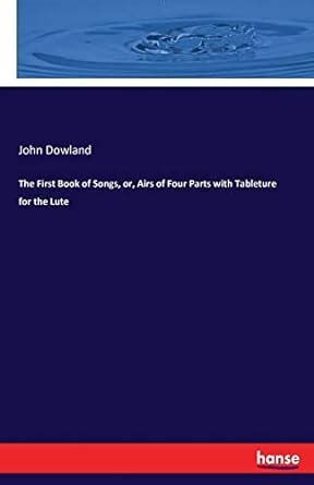Buy The First Book of Songs, or, Airs of Four Parts with Tableture for ...
