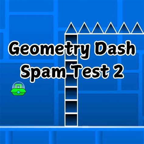 Image result for Geometry Dash Spam Test 1