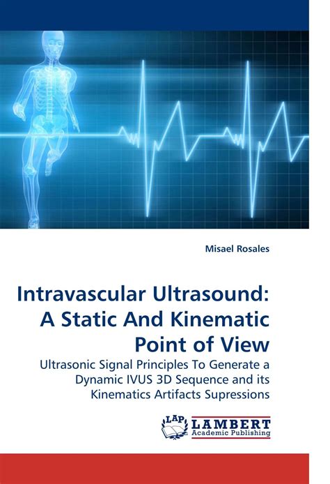 Buy Intravascular Ultrasound: A Static And Kinematic Point of View ...