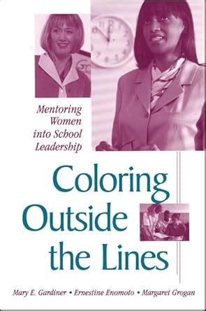 Buy Coloring Outside the Lines: Mentoring Women into School Leadership ...