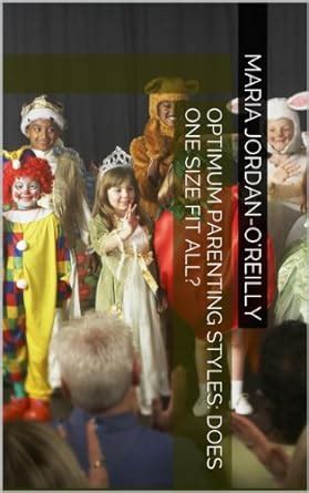 Optimum Parenting Styles: Does One Size Fit All? (Writings in ...