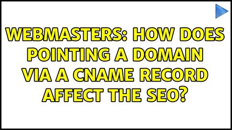 Webmasters: How does pointing a domain via a CNAME record affect the ...