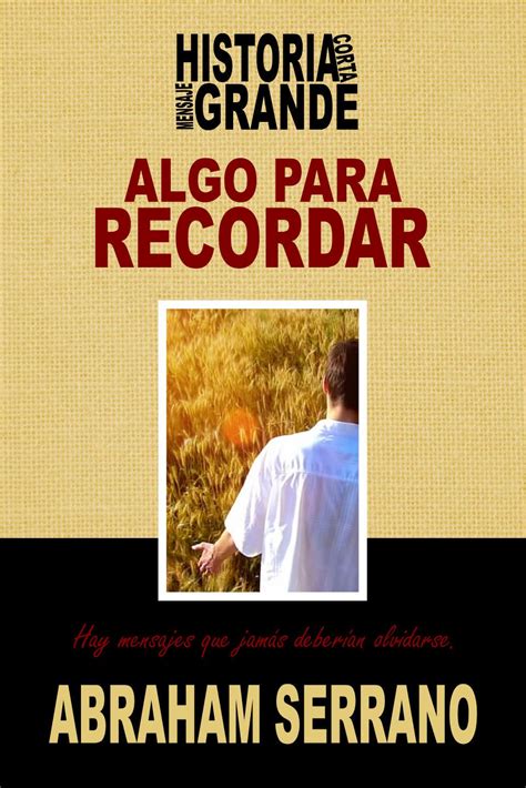 Algo para recordar.: Historia corta, mensaje grande. (HISTORIA CORTA ...