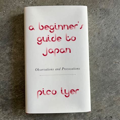 A Beginner's Guide to Japan by Pico Iyer