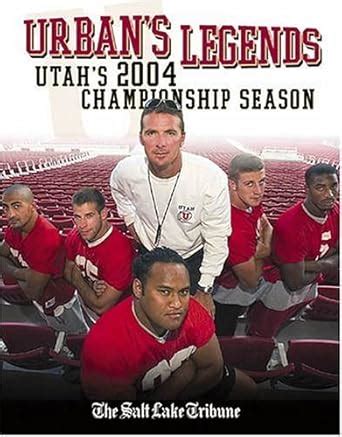 Buy Urban's Legends: Utah's 2004 Championship Season Book Online at Low ...