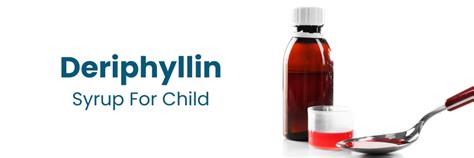 Benefits of Deriphyllin Syrup for Children