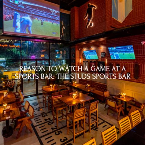 Reason to watch a Game at a Sports Bar: The Studs Sports Bar